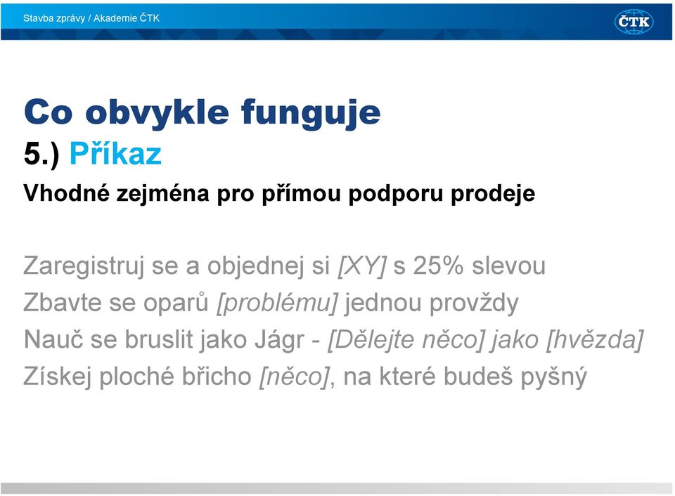 a objednej si [XY] s 25% slevou Zbavte se oparů [problému] jednou