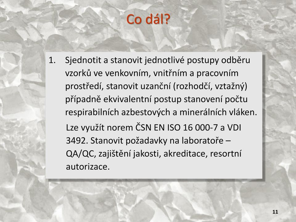 prostředí, stanovit uzanční (rozhodčí, vztažný) případně ekvivalentní postup stanovení počtu