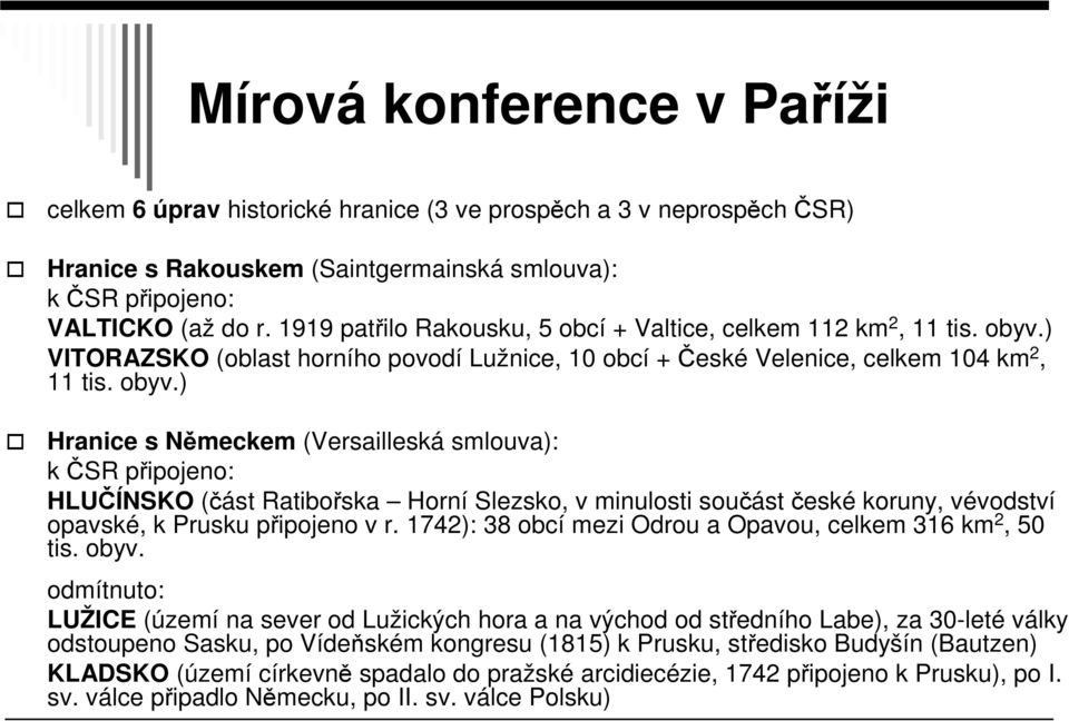 ) VITORAZSKO (oblast horního povodí Lužnice, 10 obcí + České Velenice, celkem 104 km 2, 11 tis. obyv.