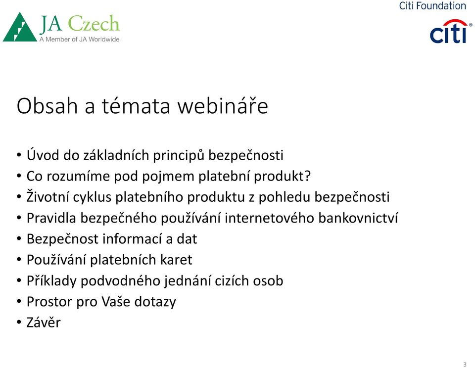 Životní cyklus platebního produktu z pohledu bezpečnosti Pravidla bezpečného