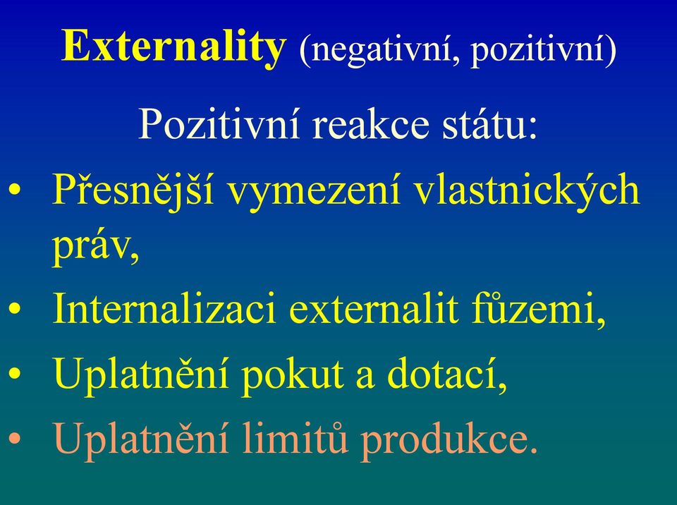 práv, Internalizaci externalit fůzemi,