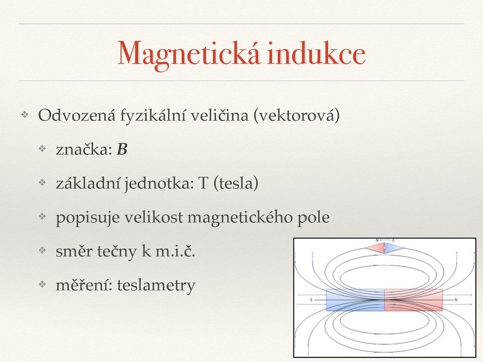 základní jednotka: T (tesla)!