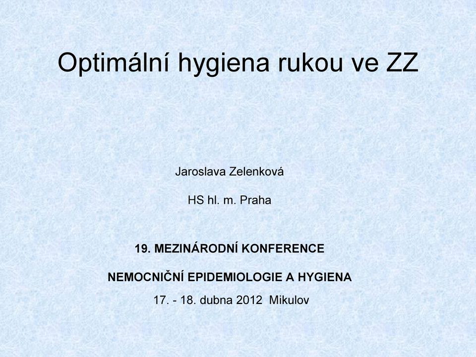 MEZINÁRODNÍ KONFERENCE NEMOCNIČNÍ