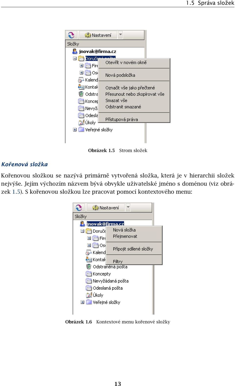 složka, která je v hierarchii složek nejvýše.