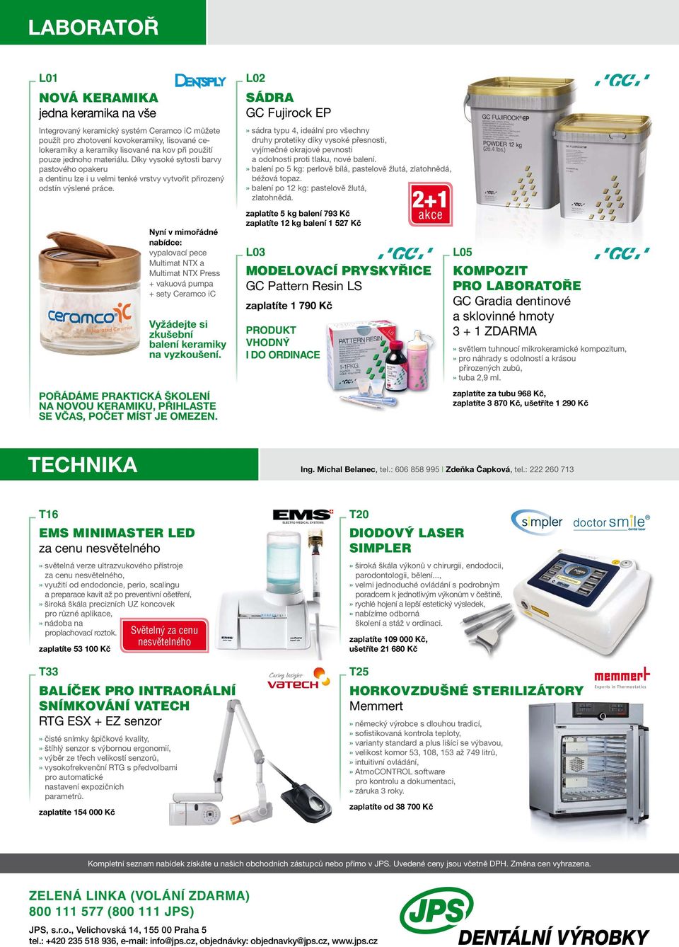 Nyní v mimořádné nabídce: vypalovací pece Multimat NTX a Multimat NTX Press + vakuová pumpa + sety Ceramco ic vyžádejte si zkušební balení keramiky na vyzkoušení.