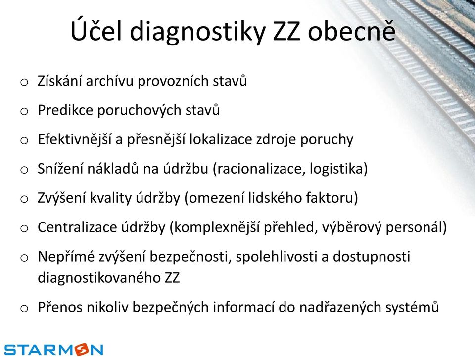 údržby (mezení lidskéh faktru) Centralizace údržby (kmplexnější přehled, výběrvý persnál) Nepřímé