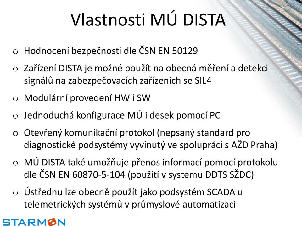 (nepsaný standard pr diagnstické pdsystémy vyvinutý ve splupráci s AŽD Praha) MÚ DISTA také umžňuje přens infrmací pmcí prtklu