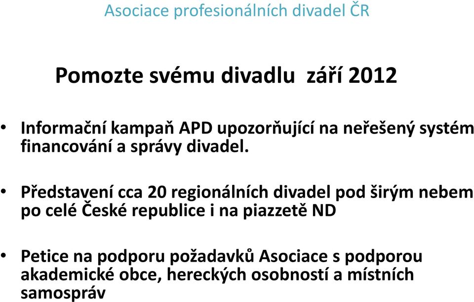 Představení cca 20 regionálních divadel pod širým nebem po celé České republice