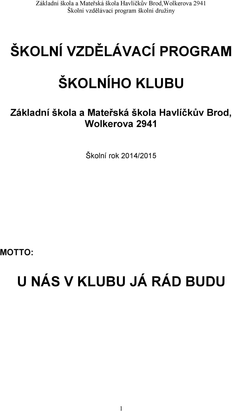 Havlíčkův Brod, Wolkerova 2941 Školní