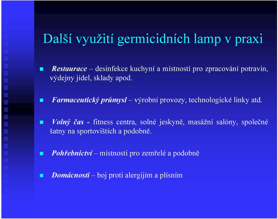 Farmaceutický průmysl výrobní provozy, technologické linky atd.