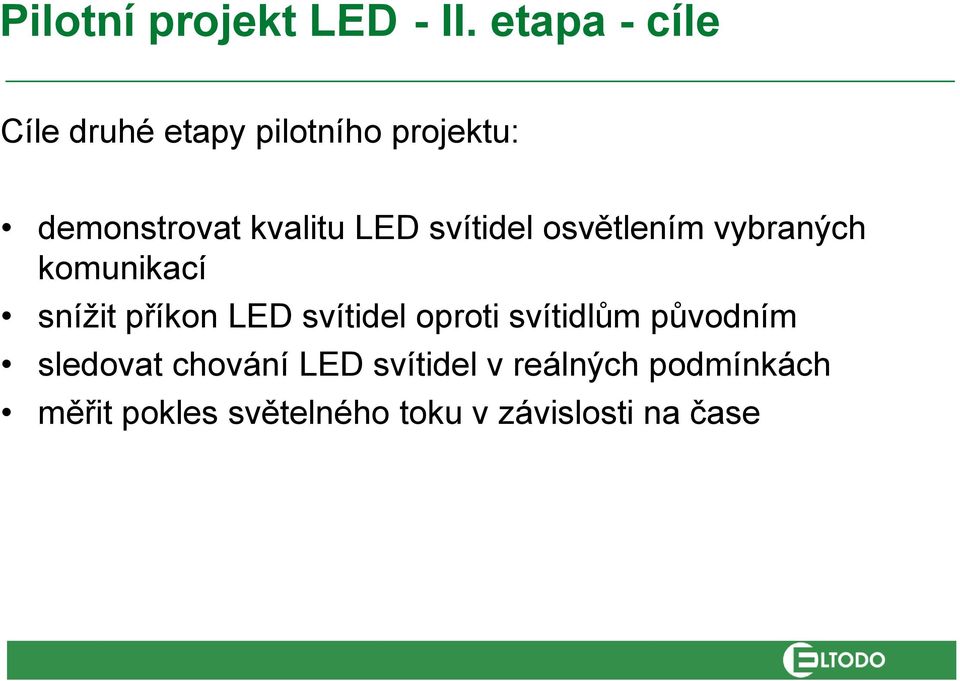 svítidel osvětlením vybraných komunikací snížit příkon LED svítidel oproti