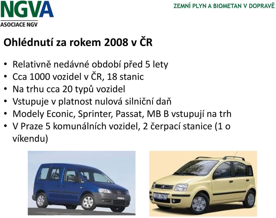 platnost nulová silniční daň Modely Econic, Sprinter, Passat, MB B