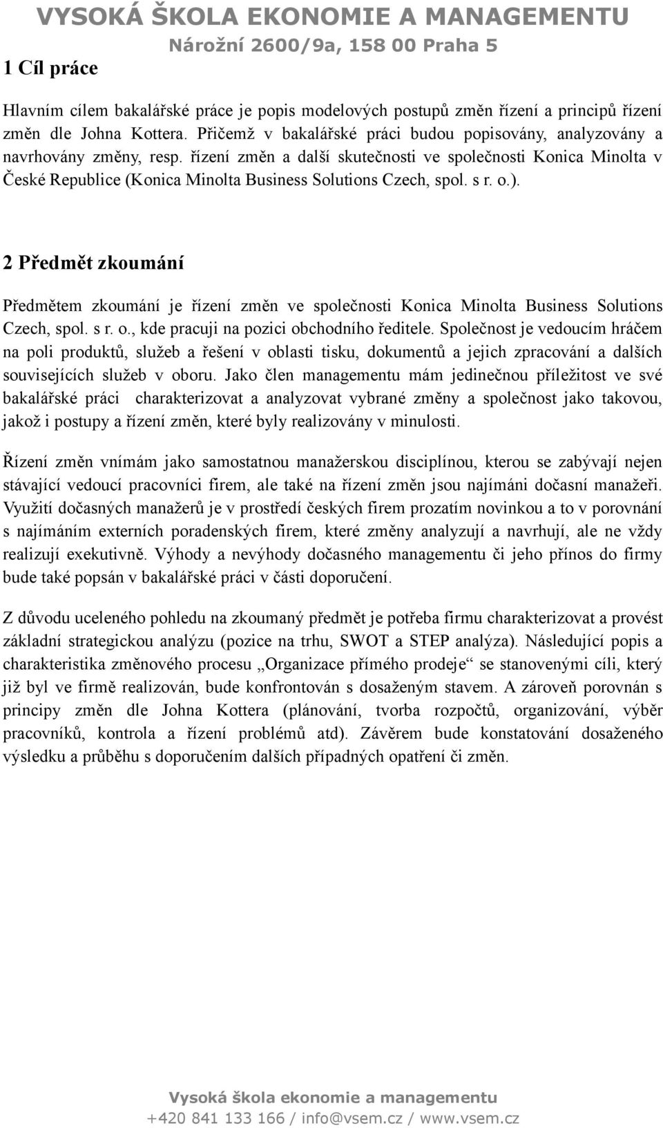 řízení změn a další skutečnosti ve společnosti Konica Minolta v České Republice (Konica Minolta Business Solutions Czech, spol. s r. o.).