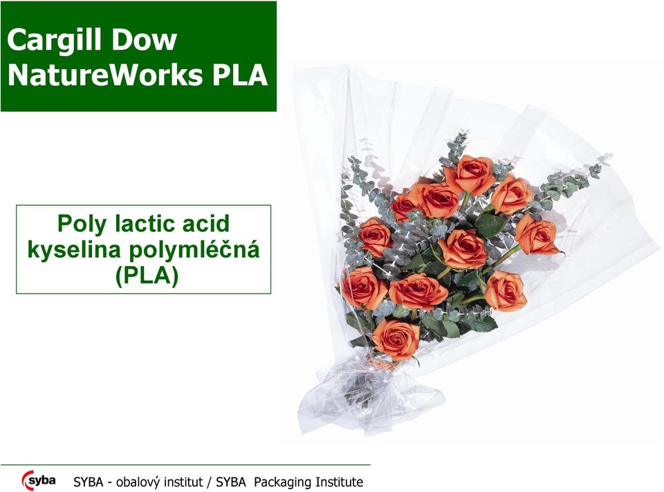 Poly lactic acid