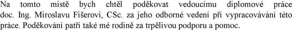 za jeho odborné vedení při vypracovávání této práce.