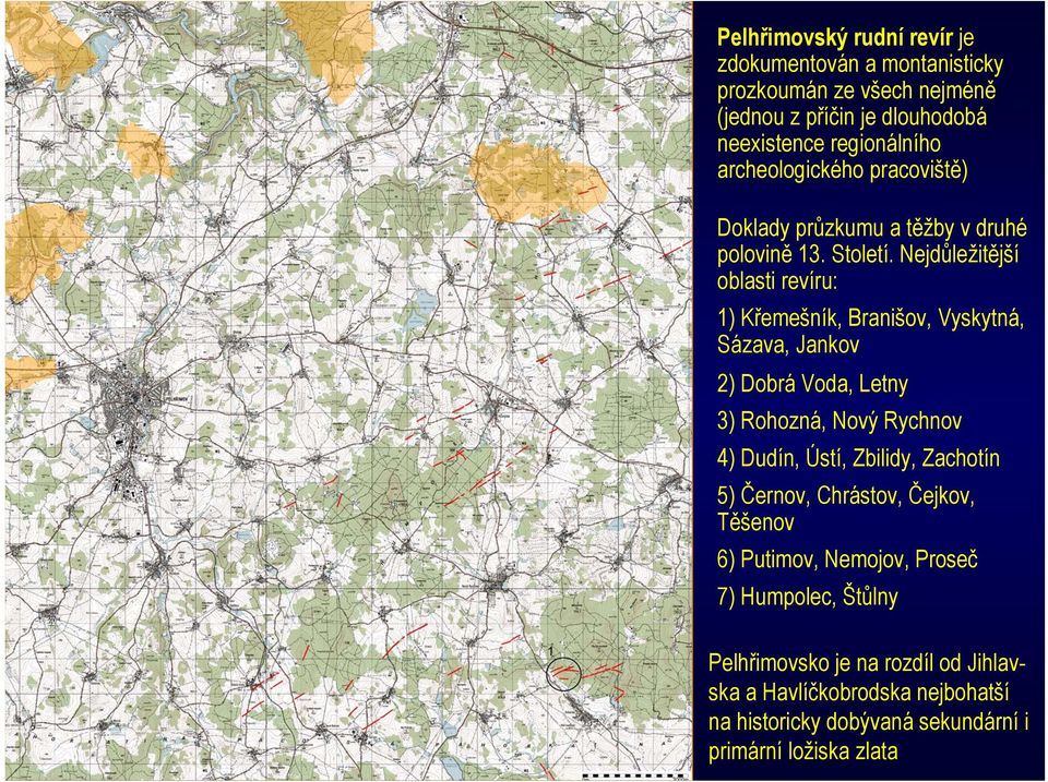 Nejdůležitější oblasti revíru: 1) Křemešník, Branišov, Vyskytná, Sázava, Jankov 2) Dobrá Voda, Letny 3) Rohozná, Nový Rychnov 4) Dudín, Ústí,