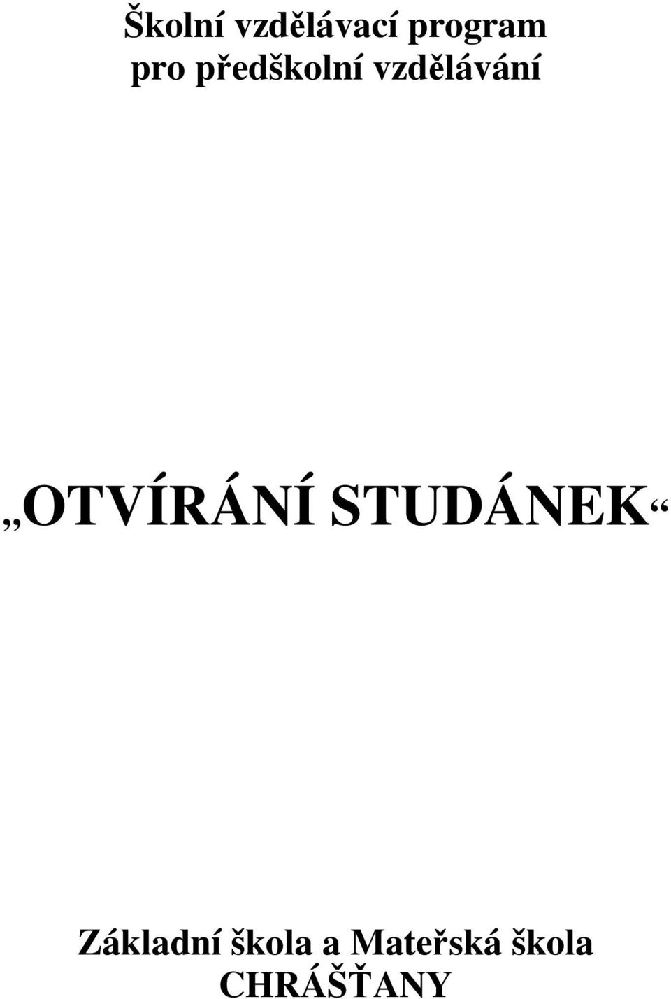 OTVÍRÁNÍ STUDÁNEK Základní