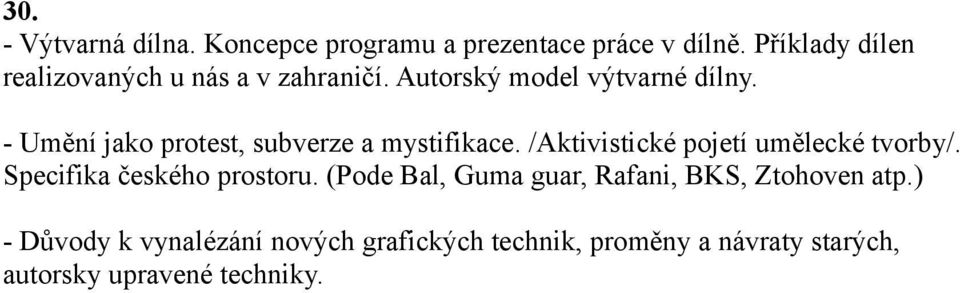 - Umění jako protest, subverze a mystifikace. /Aktivistické pojetí umělecké tvorby/.