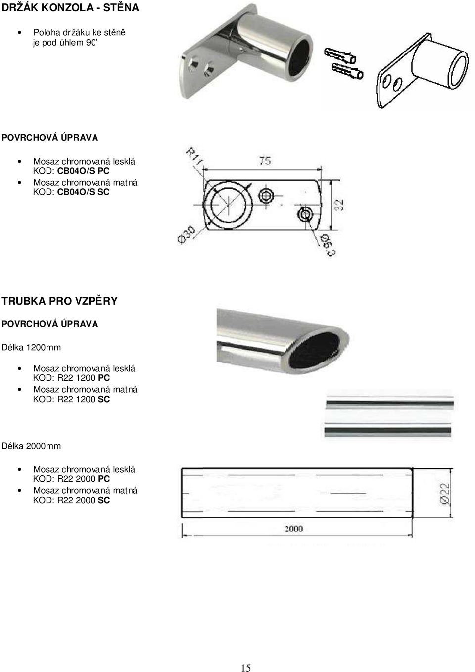 VZPĚRY Délka 1200mm KOD: R22 1200 PC KOD: R22 1200