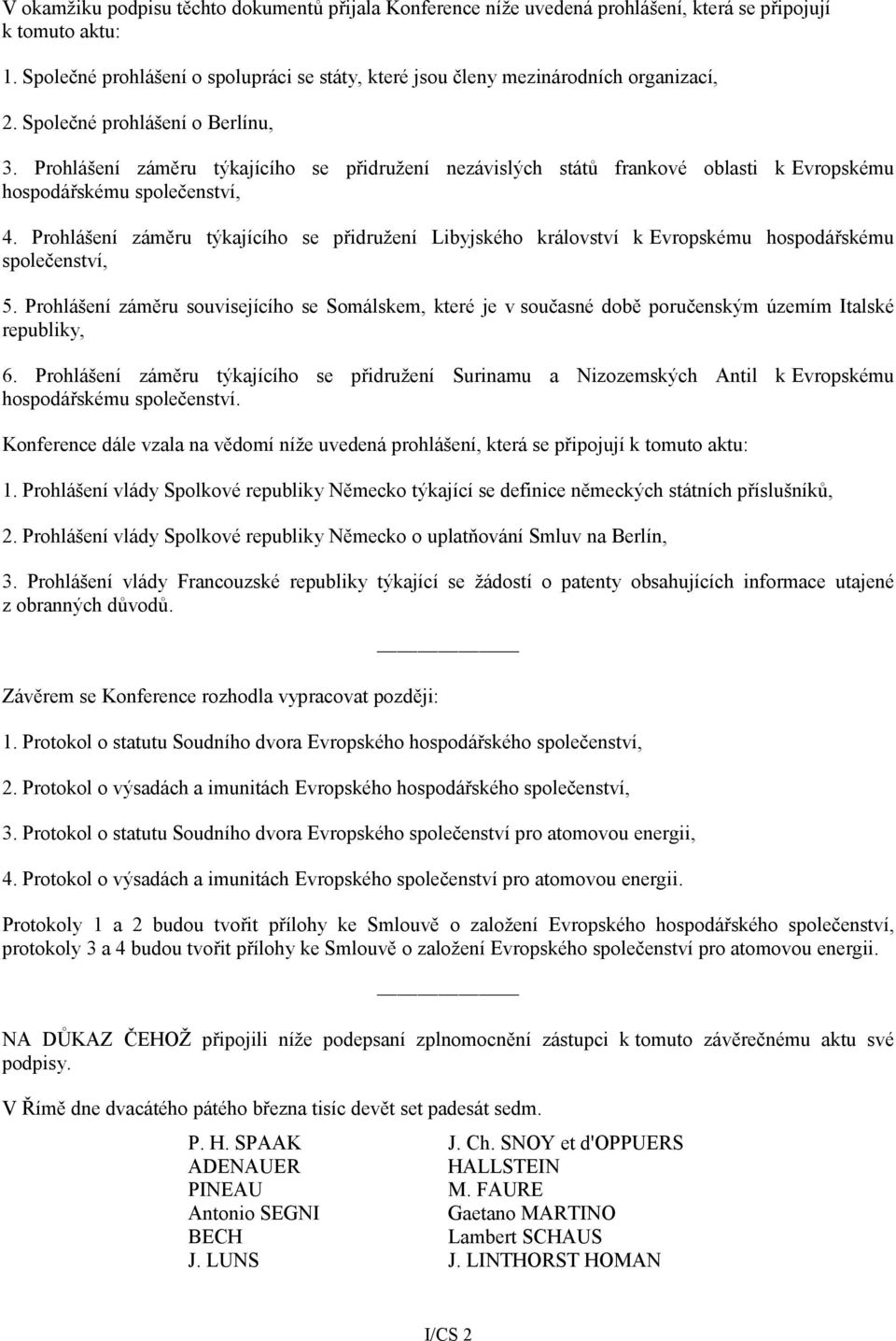 Prohlášení záměru týkajícího se přidružení nezávislých států frankové oblasti k Evropskému hospodářskému společenství, 4.