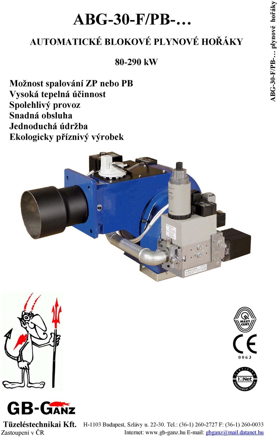 provoz Snadná obsluha Jednoduchá údržba Ekologicky