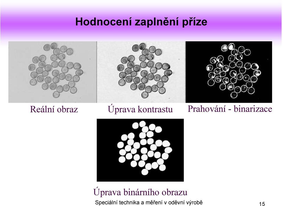 binarizace Úprava binárního obrazu