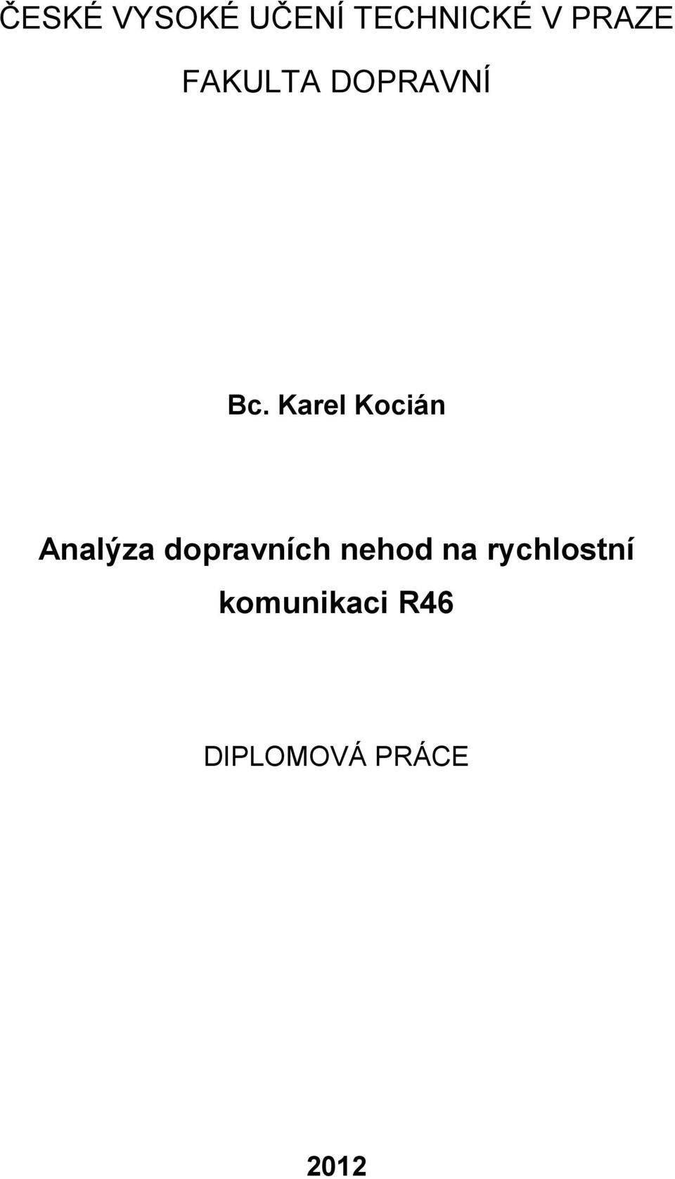 Karel Kocián Analýza dopravních