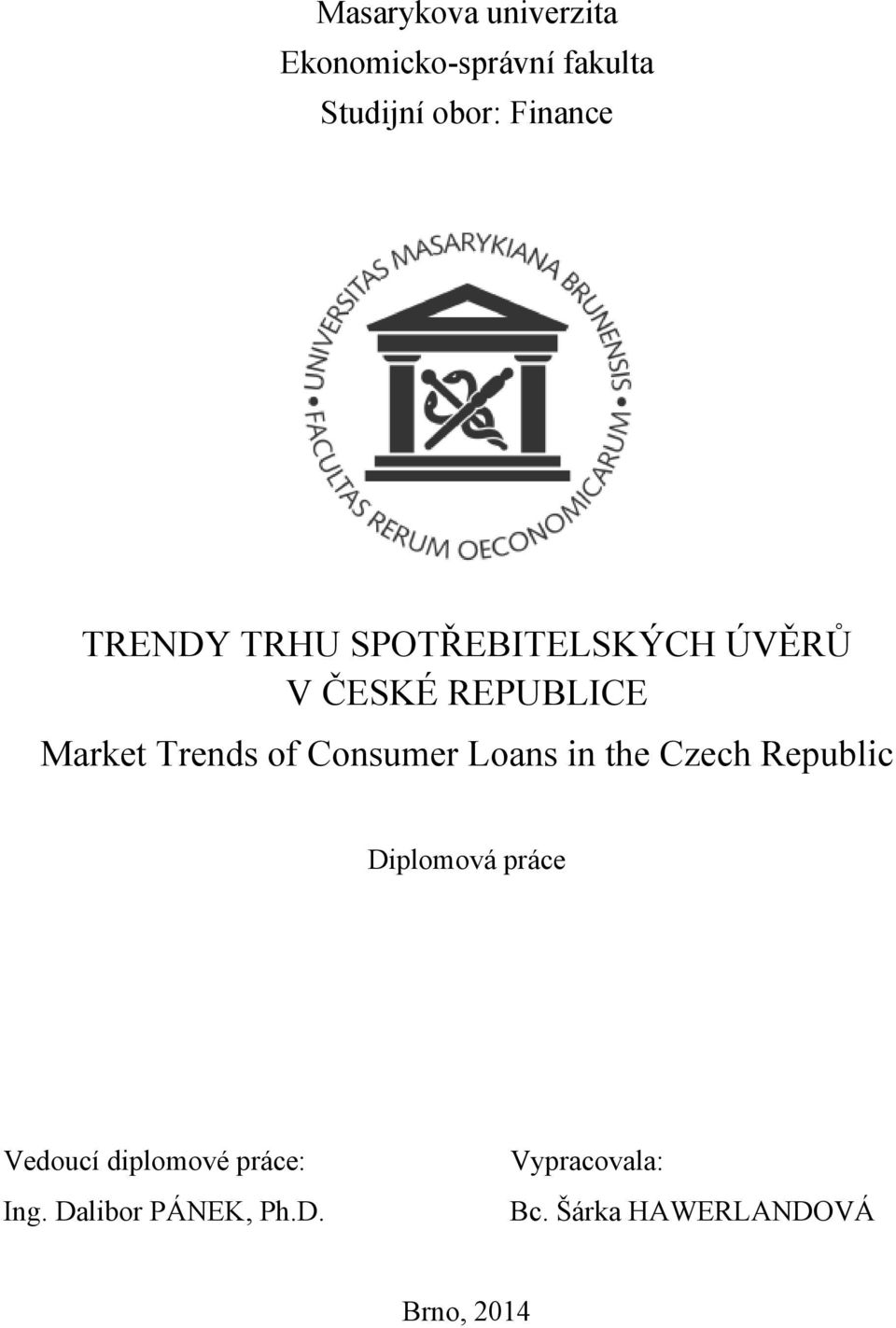 Consumer Loans in the Czech Republic Diplomová práce Vedoucí diplomové