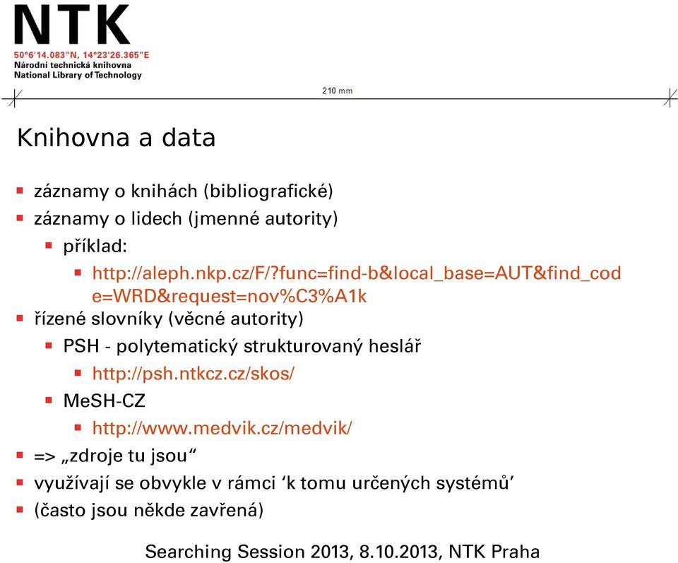 func=find-b&local_base=aut&find_cod e=wrd&request=nov%c3%a1k řízené slovníky (věcné autority) PSH -