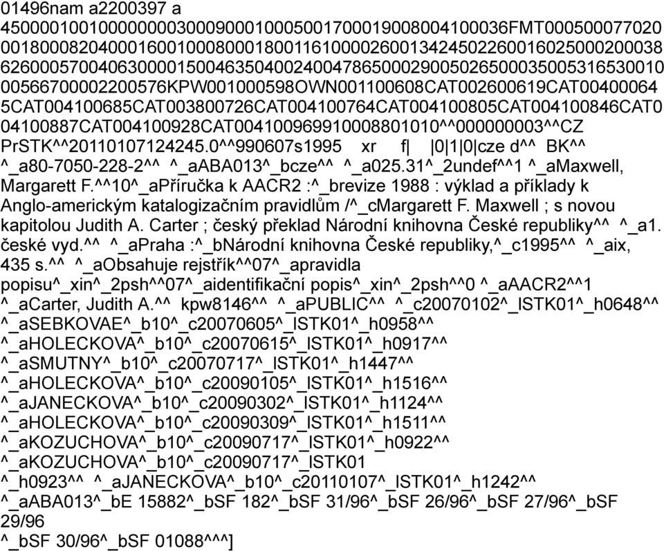 04100887CAT004100928CAT004100969910008801010^^000000003^^CZ PrSTK^^20110107124245.0^^990607s1995 xr f 0 1 0 cze d^^ BK^^ ^_a80-7050-228-2^^ ^_aaba013^_bcze^^ ^_a025.