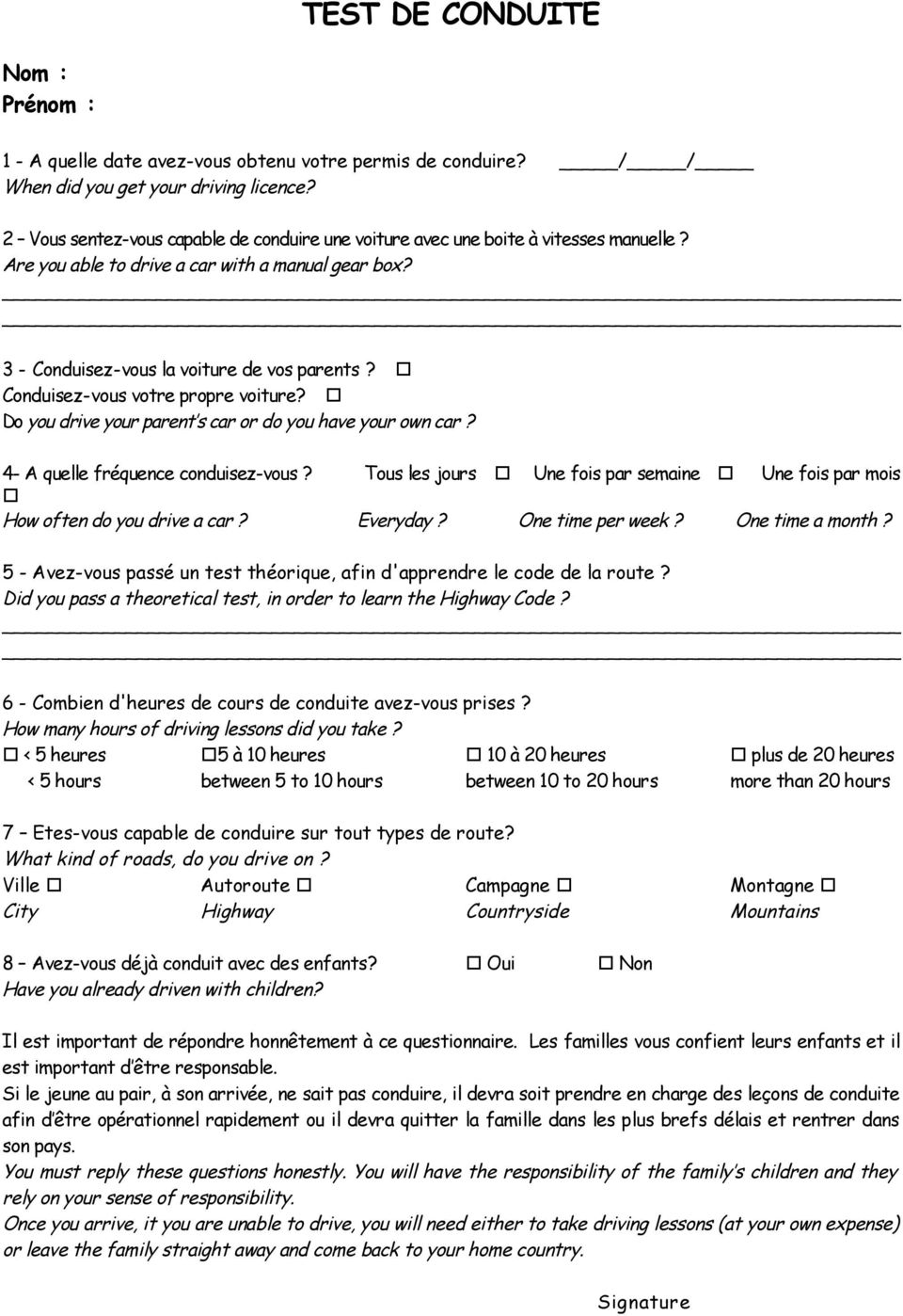 Conduisez-vous votre propre voiture? Do you drive your parent s car or do you have your own car? 4- A quelle fréquence conduisez-vous?