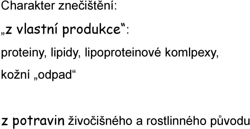 lipoproteinové komlpexy, kožní