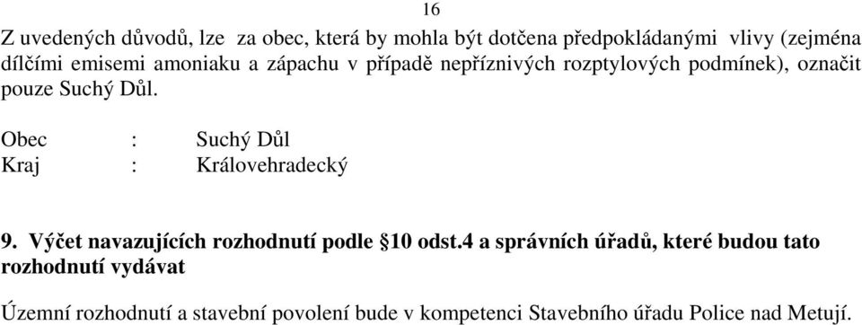 Obec : Suchý Důl Kraj : Královehradecký 9. Výčet navazujících rozhodnutí podle 10 odst.