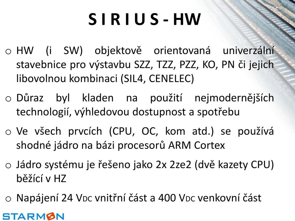 dostupnost a spotřebu o Ve všech prvcích (CPU, OC, kom atd.