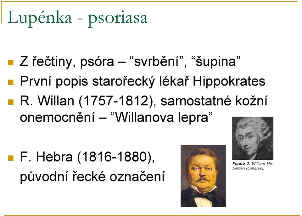 Willan (1757-1812), samostatné kožní onemocnění