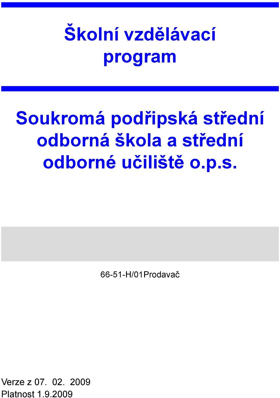 střední odborné učiliště o.p.s. 66-51-H/01Prodavač Verze z 07.