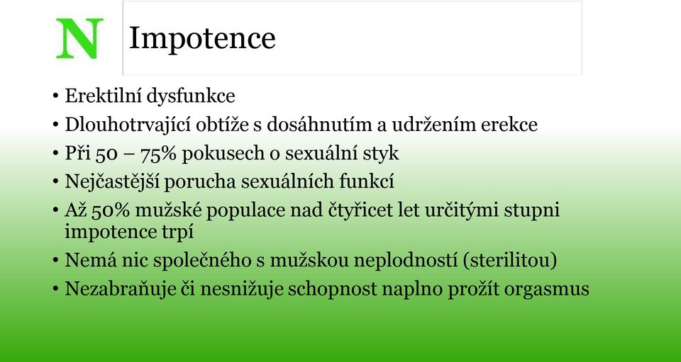 mužské populace nad čtyřicet let určitými stupni impotence trpí Nemá nic společného