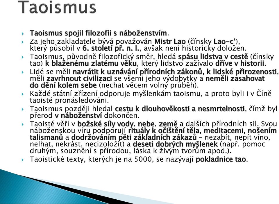 Lidé se měli navrátit k uznávání přírodních zákonů, k lidské přirozenosti, měli zavrhnout civilizaci se všemi jeho výdobytky a neměli zasahovat do dění kolem sebe (nechat věcem volný průběh).