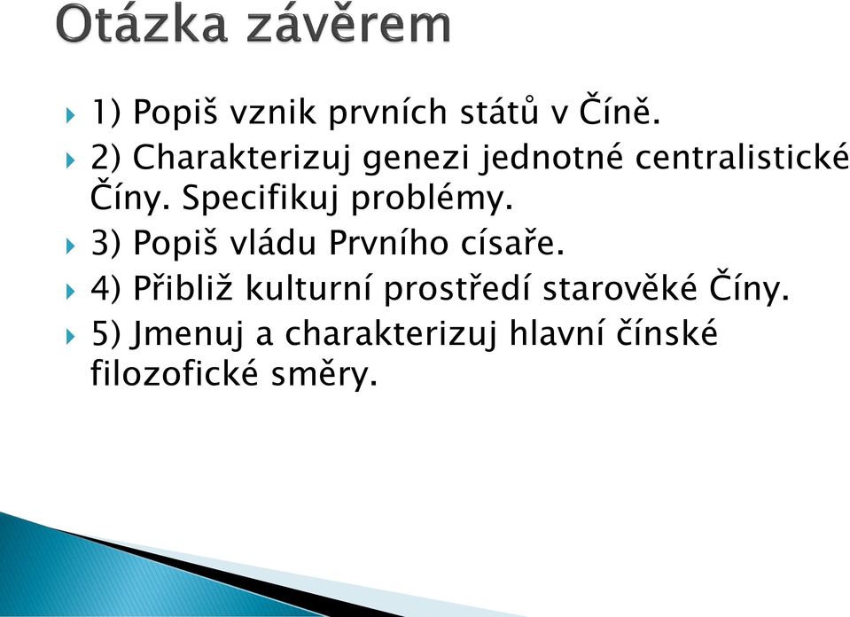 Specifikuj problémy. 3) Popiš vládu Prvního císaře.