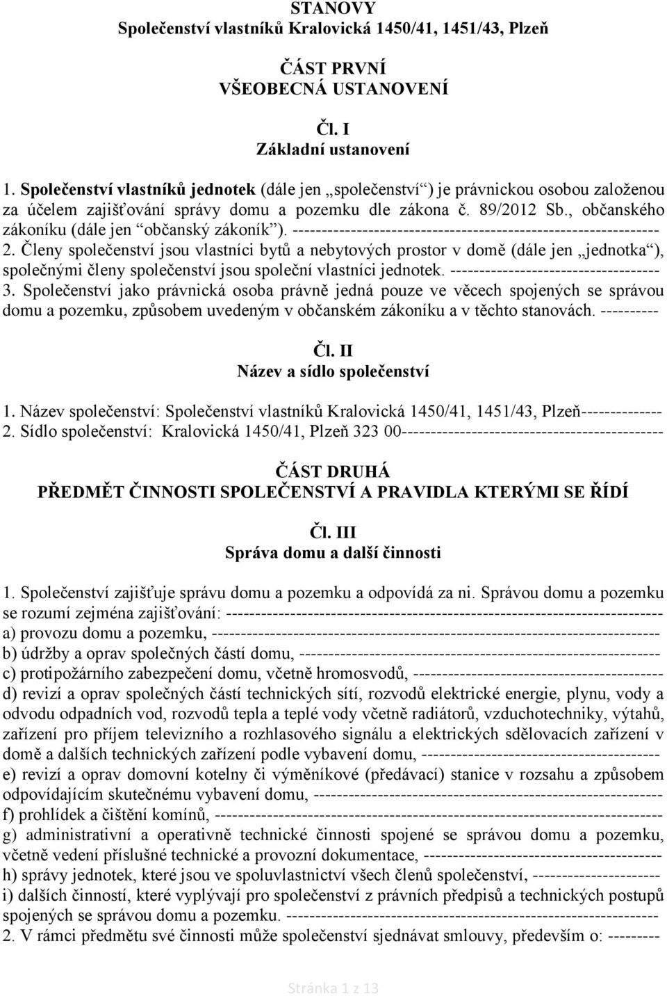 , občanského zákoníku (dále jen občanský zákoník ). --------------------------------------------------------------- 2.