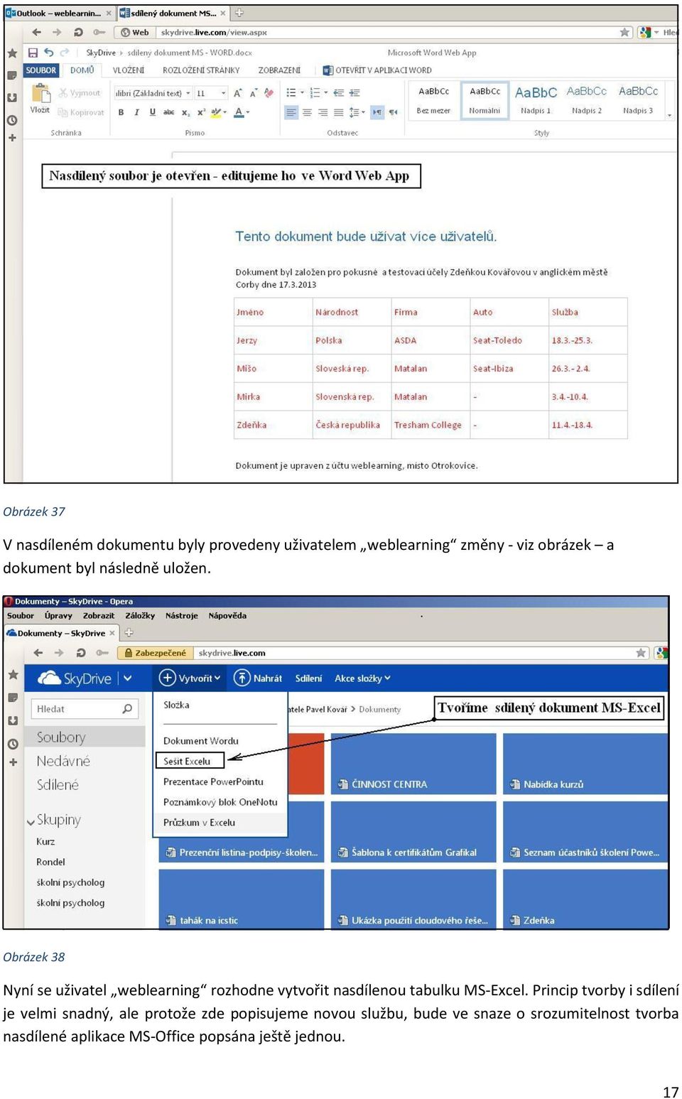 Obrázek 38 Nyní se uživatel weblearning rozhodne vytvořit nasdílenou tabulku MS-Excel.