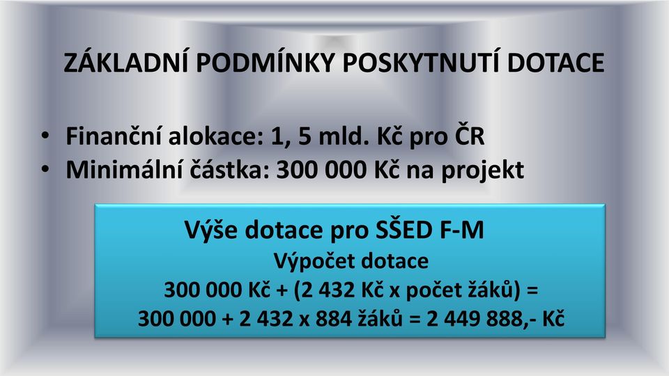 Výše dotace pro SŠED F-M Výpočet dotace 300 000 Kč + (2