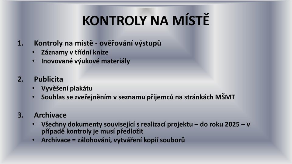 Publicita Vyvěšení plakátu Souhlas se zveřejněním v seznamu příjemců na stránkách MŠMT 3.