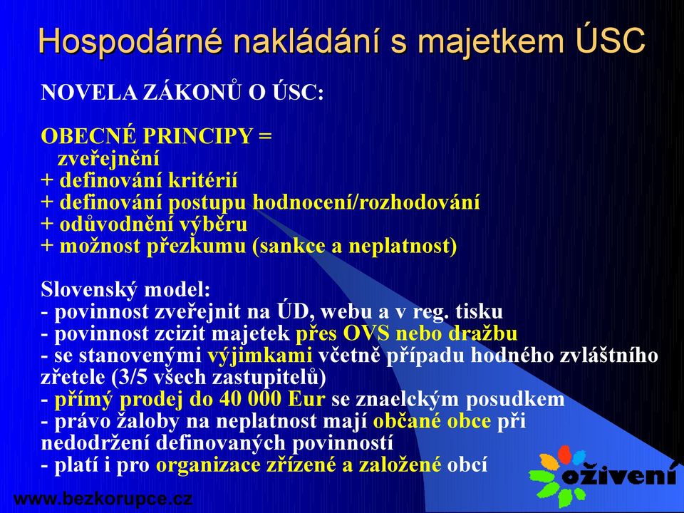 tisku - povinnost zcizit majetek přes OVS nebo dražbu - se stanovenými výjimkami včetně případu hodného zvláštního zřetele (3/5 všech