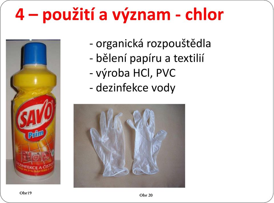 papíru a textilií - výroba HCl,