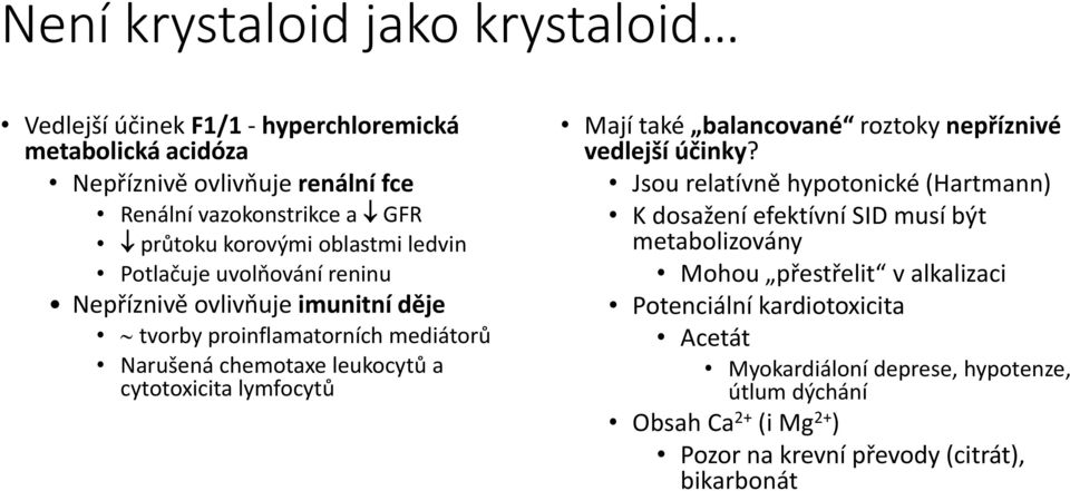 cytotoxicita lymfocytů Mají také balancované roztoky nepříznivé vedlejší účinky?