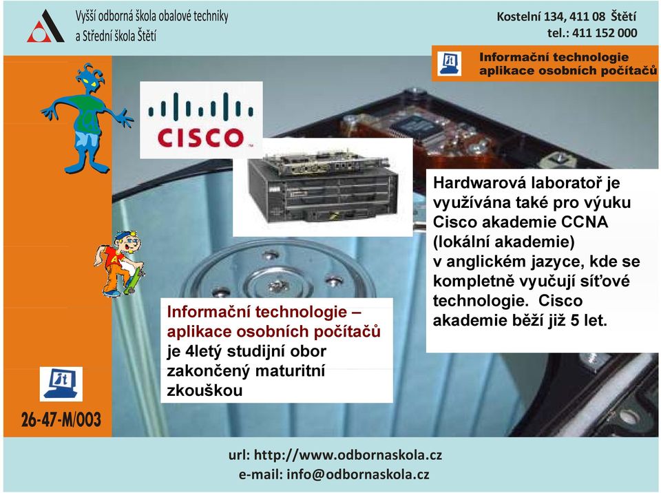 také pro výuku Cisco akademie CCNA (lokální akademie) v anglickém