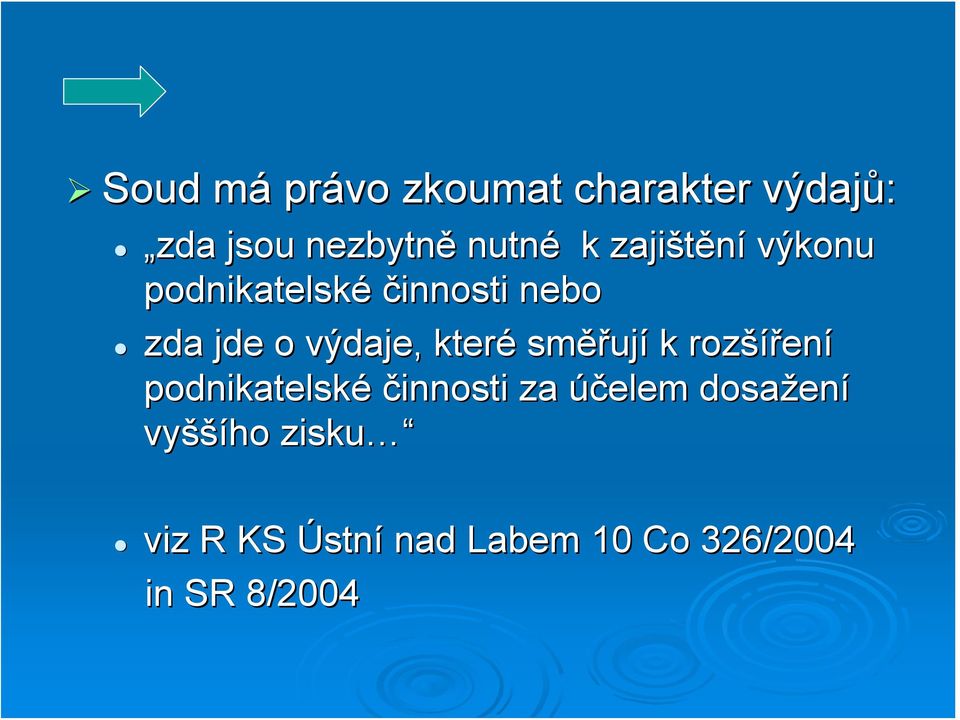 které směřují k rozšíření podnikatelské činnosti za účelem