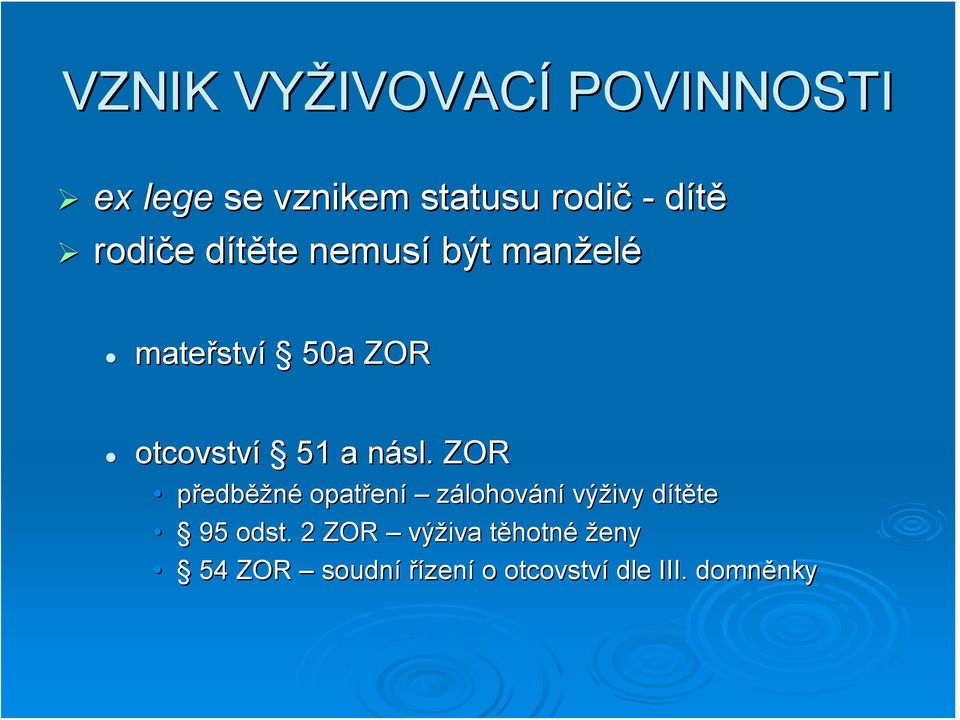 násl. ZOR předběžné opatření zálohování výživy dítěte 95 odst.