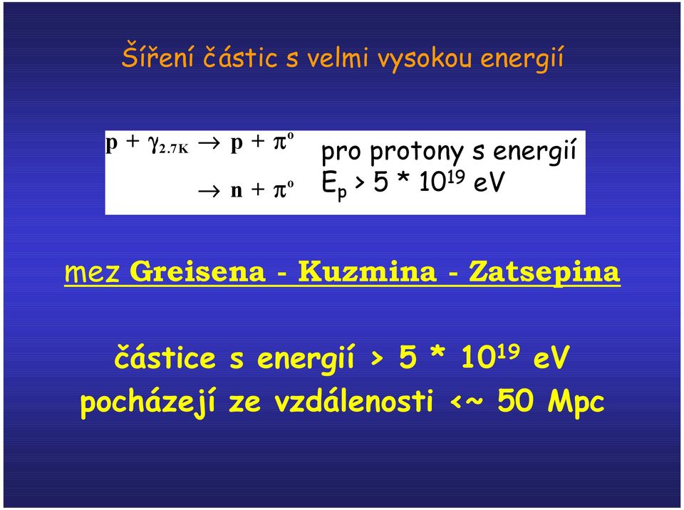 19 ev mez Greisena - Kuzmina - Zatsepina částice s